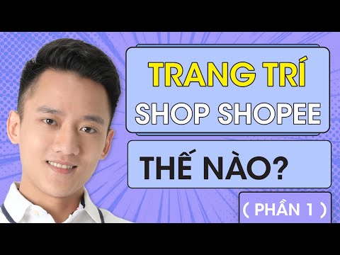 Trang Trí Shop Trên Shopee, Hướng Dẫn Sử Dụng Canva Thiết Kế Logo, Khung Ảnh, Banner | Phần 1