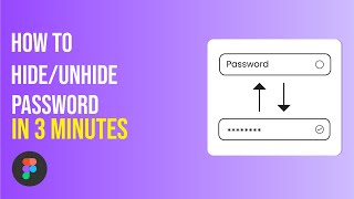 How to Make Hide/Show Password Interaction in Figma | 3 Minutes Figma Tutorial