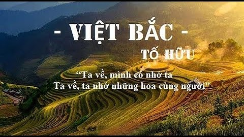 NGỮ VĂN 12 - VIỆT BẮC CỦA TỐ HỮU (P1)