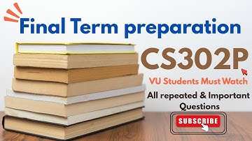 CS302P Final term preparation 2025 | CS302P current paper | 2025 Must watch