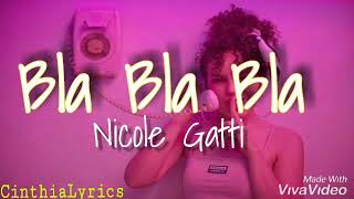 Bla Bla Bla / Letra / Nicole Gatti