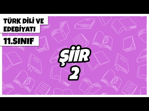 11. Sınıf Türk Dili ve Edebiyatı - Şiir -2 | 2022