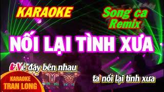 Karaoke Nối Lại Tình Xưa Song Ca Bbm- Remix