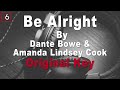 Be Alright | Dante Bowe & Amanda Lindsey Cook Instrumental Music and Lyrics Original Key
