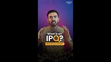 What Is An IPO? Should You Invest Or Not?