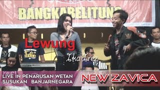 Lewung - Ika Irez New Zavica || Live in Penarusan Wetan - Susukan Banjarnegara.