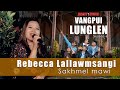 Rebecca lallawmsangi  sakhmel mawi  vangpui lunglen season 4