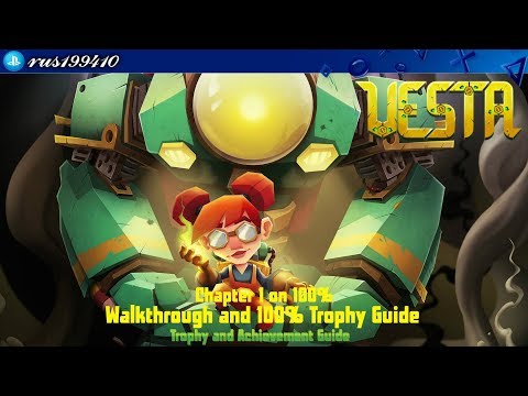 Vesta - Chapter 1 on 100% (Platinum Trophy Guide) Trophy u0026 Achievement Guide [PS4] rus199410