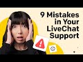 Common LiveChat Support Mistakes: Avoid These 9 Errors