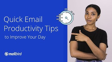 Quick Email Productivity Tips to Improve Your Day