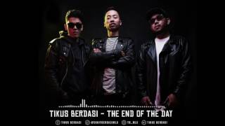 Tikus Berdasi - The End of The Day