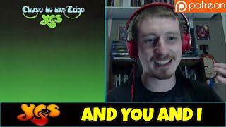 Yes - And You And I | REACTION