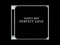 SIMPLY RED PERFECT LOVE LEE CABRERA S LOWER EAST SIDE DUB mp3