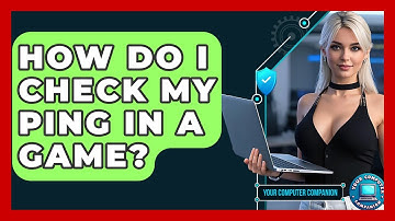 How Do I Check My Ping In A Game? - Your Computer Companion