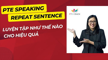 PTE Speaking: Bí quyết luyện tập PTE Repeat Sentence tại nhà | Nhung Hoàng