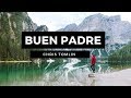 Buen Padre - Good Good Father - Chris Tomlin  - En Español - Letra - Pista