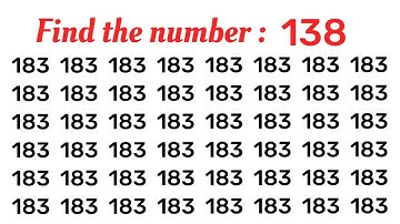 Find the Number "138".Test your eyes. Sharpen your Brain. Focus your mind. Number Challenge.
