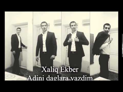 Xaliq Ekber Adini Daglara Yazdim 2015 logosuz