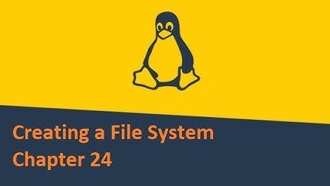 Learn Linux Creating a File System Chapter 24