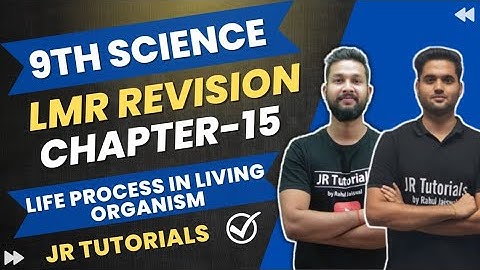 9th Science LMR Revision | Chapter 15 | Life Process in Living Organisms | JR Tutorials |