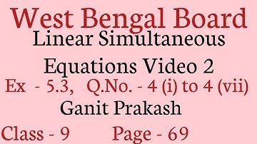 Linear Simultaneous Equations Part 2|Class IX Math Chapter 5| WB Class 9 Exercise 5.3| Ganit Prakash