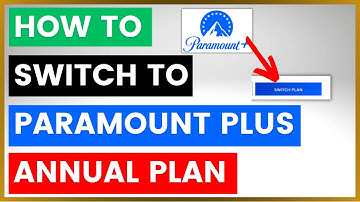 How To Switch To A Paramount Plus Annual Subscription (& Save Money)? [in 2025]