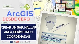 Crear un shp, hallar AREA, PERIMETRO, y COORDENADAS  ArcGis desde Cero  [Clase 2]