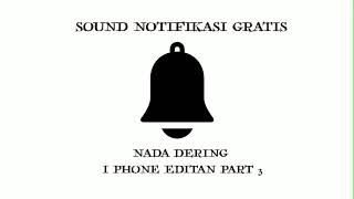 NADA DERING I PHONE EDITAN PART 3 - SOUND NOTIFIKASI GRATIS