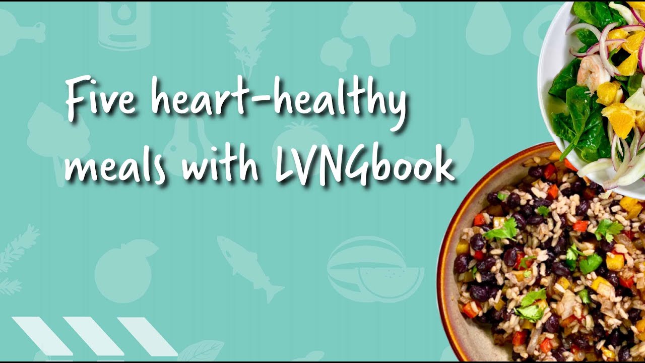 Five heart-healthy meals with LVNGbook - YouTube