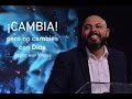 Tema: ¡Cambia! Pero no cambies con Dios.