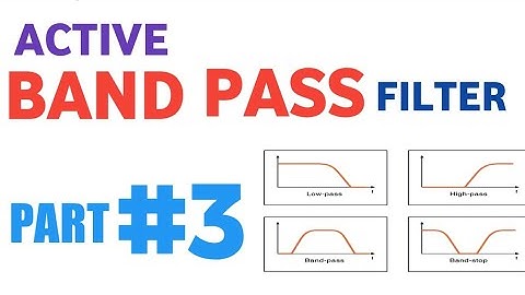ACTIVE BAND PASS FILTER | AEC ACTIVE FILTERS  | PART 3 |