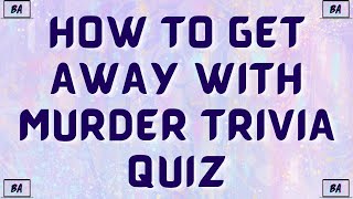 Are You A True HTGAWM Fan? How To Get Away With Murder Trivia Quiz