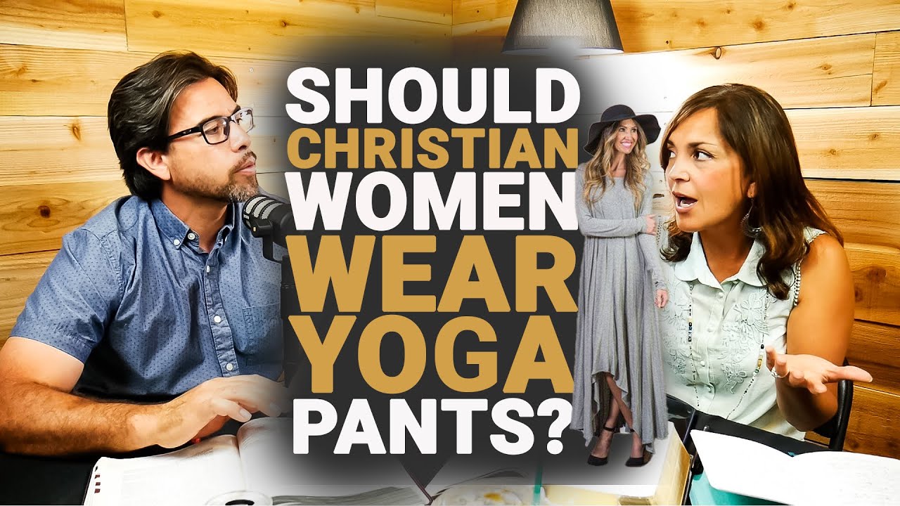 Should Christian Women Wear Yoga Pants? Chuck And Laura React. 
