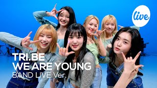 [4K] TRI.BE - “WE ARE YOUNG” Band LIVE Concert [it's Live] K-POP live music show