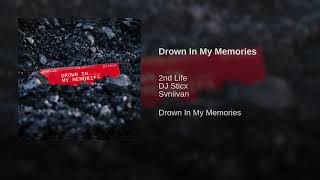2nd Life & DJ Sticx - Drown In My Memories (feat. Svniivan)