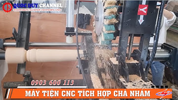 Máy Tiện Gỗ Cnc Có Chà Nhám | Máy Tiện Tự Động Cấp Phôi - Tiện Đa Dạng Mẫu Mã | Quốc Duy