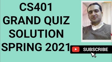 cs401 grand quiz solution spring 2021 ~ cs401 grand quiz 2021