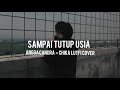 Sampai Tutup Usia × Angga Candra × Chika Lutfi Cover × ( Lyrics/Lirik )