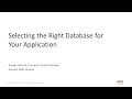 Selecting the Right Database for Your Application - AWS Online Tech Talks