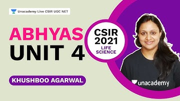 Abhyas Unit 4 | CSIR 2021 | Life Science| Khushboo Agarwal | Unacademy Live CSIR