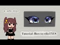 ✨👀 || How to editing EYES || Gacha Life || Tutorial || 👀✨