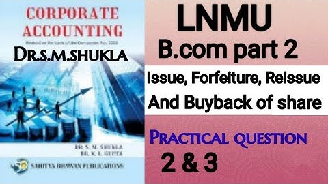Bcom part 2 : Issue, forfeiture, reissue of share | practical question 2 & 3 | Book Dr.S.M.Shukla