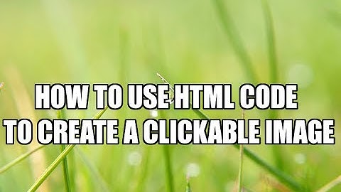 How to use html code to create a clickable image
