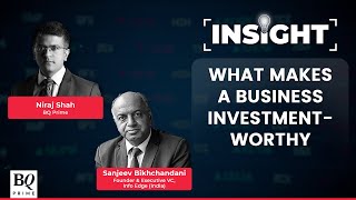 Insight | Sanjeev Bhikchandani Shares What Makes Business Investment-Worthy | BQ Prime