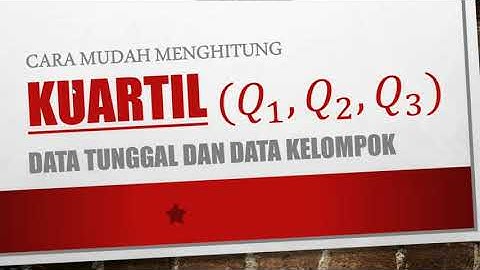 Cara Menghitung Kuartil Data Tunggal dan Data Kelompok #STATISTIKA