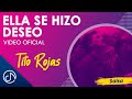 Ella Se Hizo Deseo - Tito Rojas [Video Oficial]