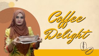 Coffee Delight Recipe Ayesha Cakes And Cuisine