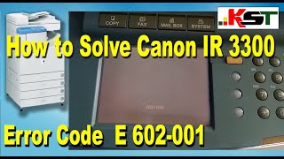 How to Solve Canon IR 3300 Error Code E602 0001