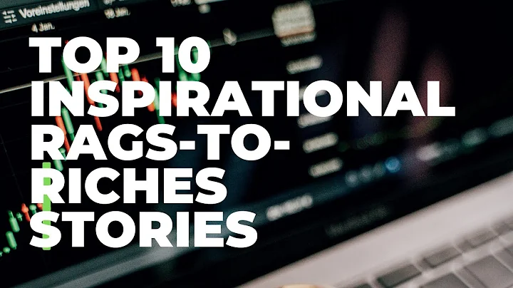 Top 10 Inspirational Rags-to-Riches Stories: From Poverty to Prosperity