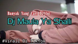 Dj Maula Ya shalli Full Bass || Dj TikTok Virall!! Terbaru.